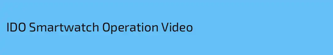 IDO Smartwatch Operation Video